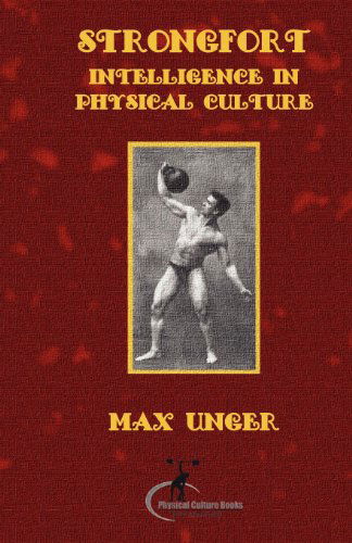 Cover for Max Unger · Strongfort - Intelligence in Physical Culture: (Original Version, Restored) (Paperback Book) (2012)