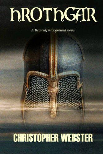 Hrothgar - Christopher Webster - Bøger - CreateSpace Independent Publishing Platf - 9781475029048 - 7. maj 2012