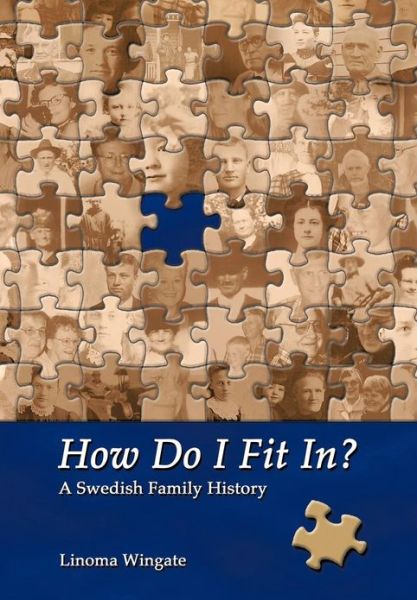 Cover for Linoma Wingate · How Do I Fit In?: a Swedish Family History (Hardcover Book) (2012)