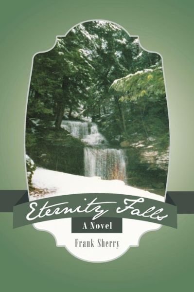 Cover for Frank Sherry · Eternity Falls (Paperback Bog) (2013)