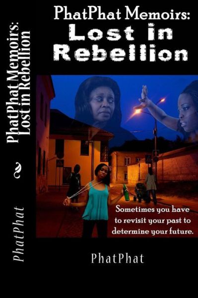 Cover for Phatphat · Phatphat Memoirs: Lost in Rebellion (Paperback Bog) (2012)