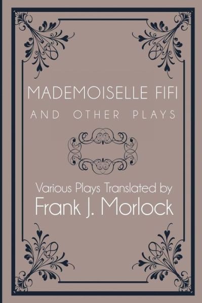 Cover for Guy De Maupassant · Mademoiselle Fifi and Other Plays (Paperback Book) (2013)