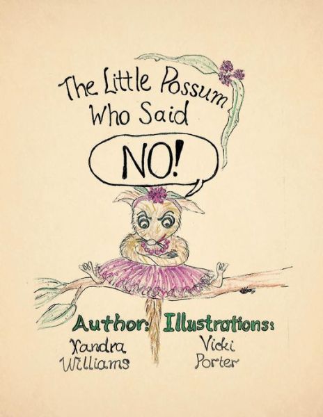 Cover for Xandra Williams · The Little Possum Who Said No! (Pocketbok) (2013)