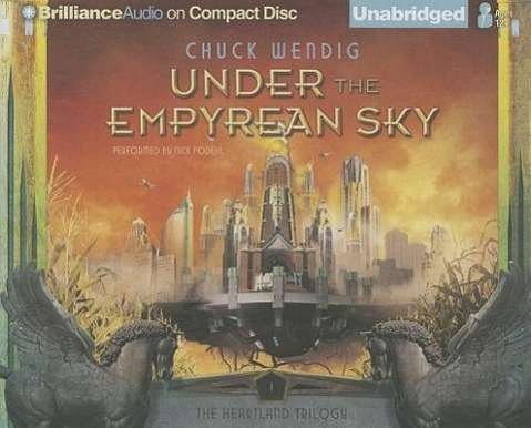 Cover for Chuck Wendig · Under the Empyrean Sky (CD) (2013)