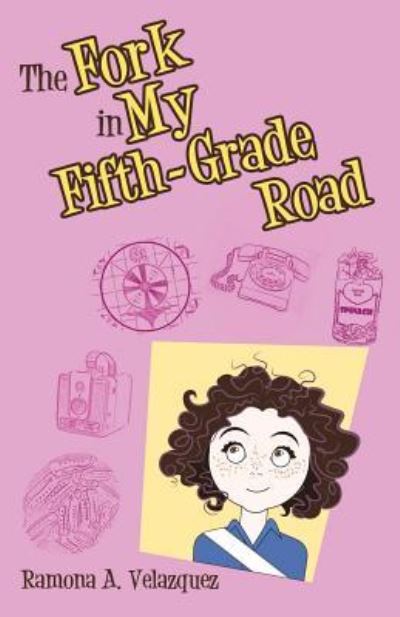 Cover for Ramona a Velazquez · The Fork in My Fifth-Grade Road (Paperback Book) (2018)
