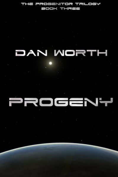 Cover for Dan Worth · Progeny (The Progenitor Trilogy, Book Three) (Paperback Book) (2012)