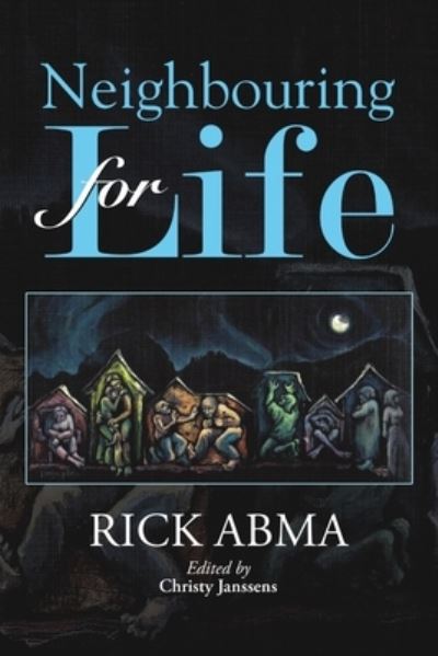 Cover for Rick Abma · Neighbouring for Life (Pocketbok) (2016)