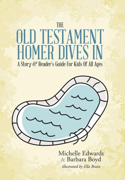 Cover for Michelle Edwards · The Old Testament: Homer Dives In; a Story &amp; Reader's Guide for Kids of All Ages (Hardcover Book) (2014)