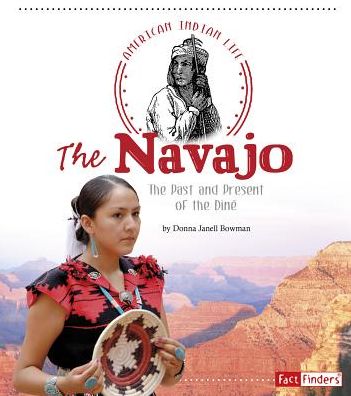 Cover for Donna Janell Bowman · The Navajo: the Past and Present of the Dine (Paperback Book) (2015)