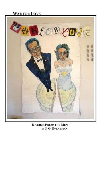 Cover for J G Everyman · War for Love: Divorce Poems for men (Paperback Bog) (2013)