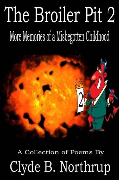 Cover for Clyde B Northrup · The Broiler Pit 2: More Memories of a Misbegotten Childhood (Paperback Book) (2013)