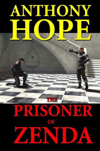 The Prisoner of Zenda - Anthony Hope - Books - Createspace - 9781494756048 - December 20, 2013