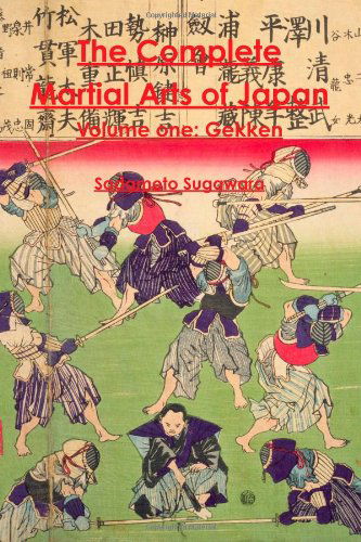 Cover for Sadamoto Sugawara · The Complete Martial Arts of Japan Volume One: Gekken (Volume 1) (Paperback Book) (2014)