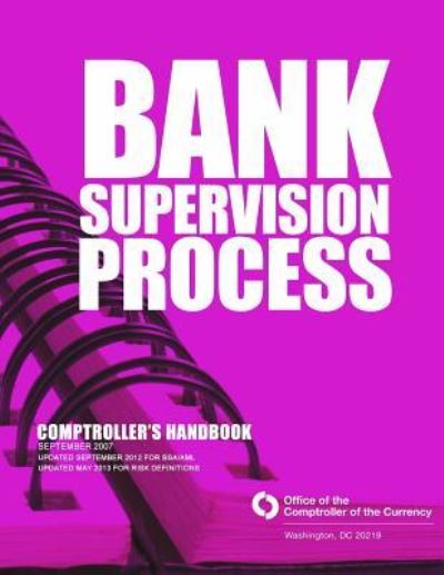 Cover for Comptroller of the Currency Administrato · Bank Supervision Process Comptrollers Handbook September 2007 (Paperback Book) (2014)