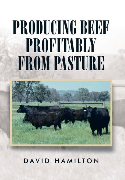 Cover for David Hamilton · Producing Beef Profitably from Pasture (Hardcover bog) (2015)