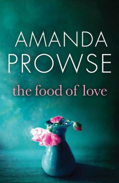 Cover for Amanda Prowse · The Food of Love (Paperback Bog) (2016)