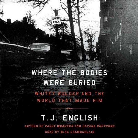 Cover for T J English · Where the Bodies Were Buried: Whitey Bulger and the World That Made Him (CD) (2015)