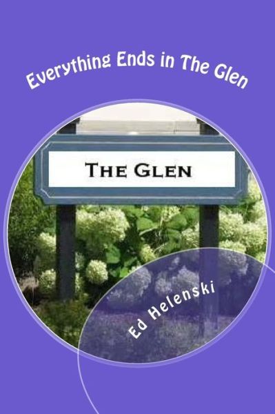 Cover for Ed Helenski · Everything Ends in the Glen (Paperback Book) (2014)