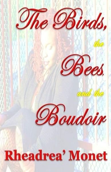 Cover for Rheadrea Monet · The Birds, the Bees, and the Boudoir (2nd Edition) (Paperback Book) (2015)