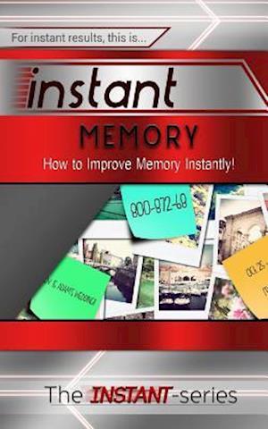 Cover for The Instant-series · Instant Memory: How to Improve Memory Instantly! (Taschenbuch) (2014)