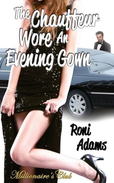 Roni Adams · The Chauffeur Wore An Evening Gown (Paperback Book) (2011)