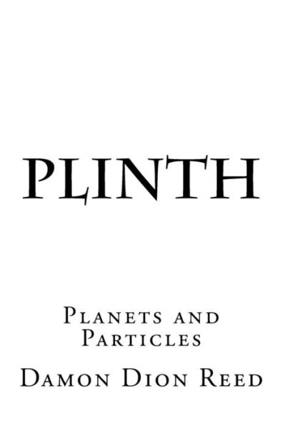 Cover for Damon Dion Reed · Plinth: Planets and Particles (Paperback Book) (2015)