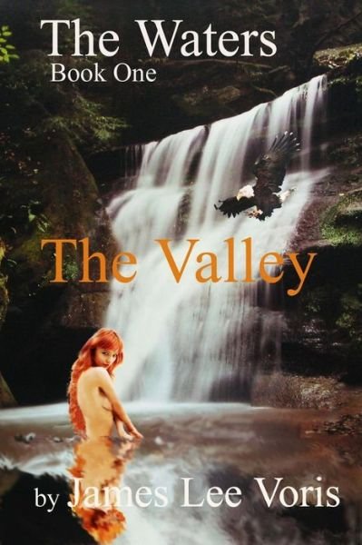 Cover for James Lee Voris · The Waters - Book 1: the Valley (Paperback Bog) (2015)