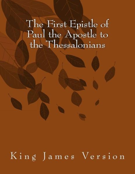 Cover for Hastings Paul · The First Epistle of Paul the Apostle to the Thessalonians: King James Version (Paperback Book) (2015)