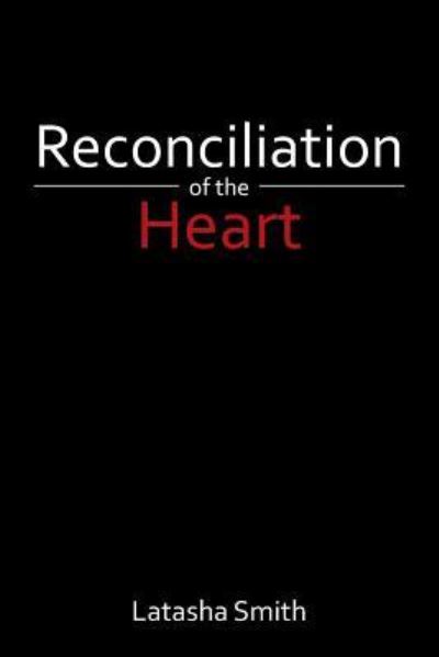 Cover for Latasha Smith · Reconciliation of the Heart (Paperback Book) (2016)