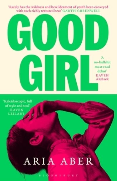 Good Girl: Longlisted for the Women's Prize for Fiction 2025 - Aria Aber - Books - Bloomsbury Publishing (UK) - 9781526679048 - January 14, 2025