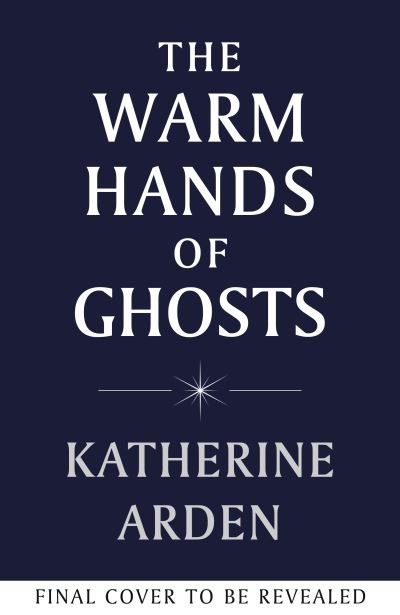 Cover for Katherine Arden · The Warm Hands of Ghosts: the sweeping new novel from the international bestselling author (Paperback Bog) (2024)