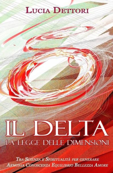 Cover for Lucia Dettori · Il Delta La Legge delle Dimensioni (Paperback Book) (2016)