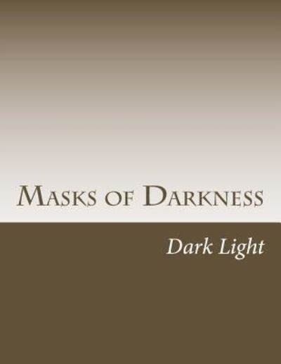 Cover for Dark Light · Masks of Darkness (Paperback Bog) (2016)