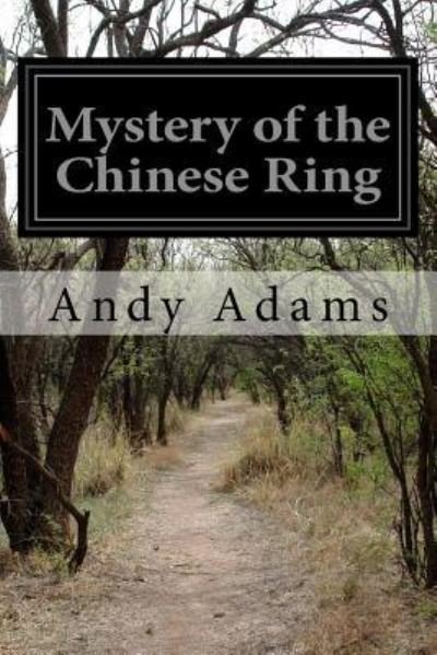 Cover for Andy Adams · Mystery of the Chinese Ring (Paperback Book) (2016)