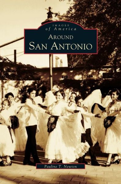 Cover for Pauline Newton · Around San Antonio (Hardcover Book) (1999)
