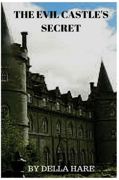 Cover for Della Marie Hare · The Evil Castle's Secret (Paperback Book) (2016)