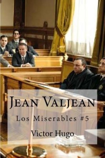 Jean Valjean - Victor Hugo - Bøker - Createspace Independent Publishing Platf - 9781533103048 - 5. mai 2016