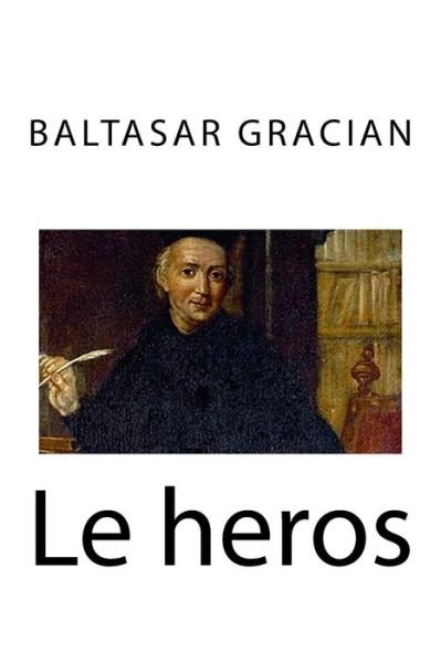 Cover for Baltasar Gracian · Le heros (Paperback Bog) (2016)