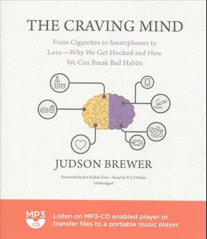 Cover for Judson Brewer · The Craving Mind From Cigarettes to Smartphones to Love--Why We Get Hooked and How We Can Break Bad Habits (Płyta CD z plikami MP3) (2017)