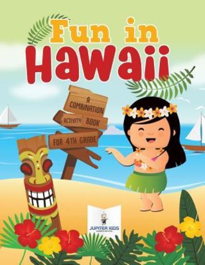 Cover for Jupiter Kids · Fun in Hawaii: A Combination Activity Book for 4th Grade (Paperback Book) (2018)