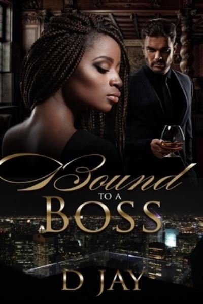 Cover for D Jay · Bound to a Boss (Paperback Book) (2017)