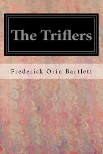 Cover for Frederick Orin Bartlett · The Triflers (Paperback Book) (2017)