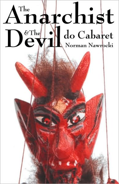 The Anarchist And The Devil Do Cabaret - Norman Nawrocki - Books - Black Rose Books - 9781551642048 - May 11, 2023
