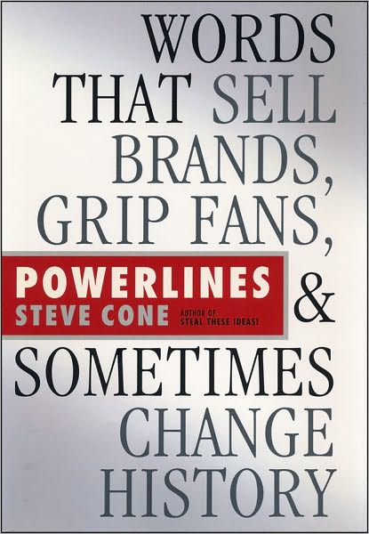 Cover for Steve Cone · Powerlines: Words That Sell Brands, Grip Fans, and Sometimes Change History (Hardcover Book) (2008)