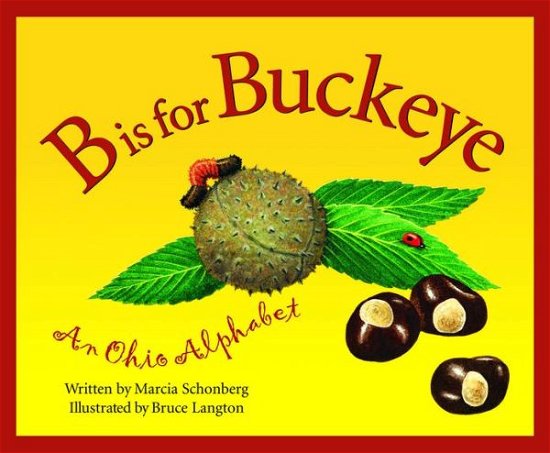 Cover for Marcia Schonberg · B is for Buckeye: an Ohio Alphabet (Discover America State by State) (Hardcover Book) (2000)