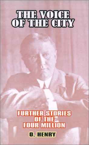 Cover for O Henry · The Voice of the City: Further Stories of the Four Million (Paperback Bog) (2000)