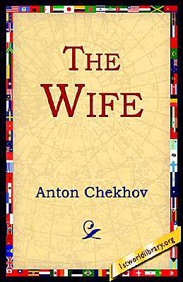 Cover for Anton Pavlovich Chekhov · The Wife (Paperback Book) (2004)