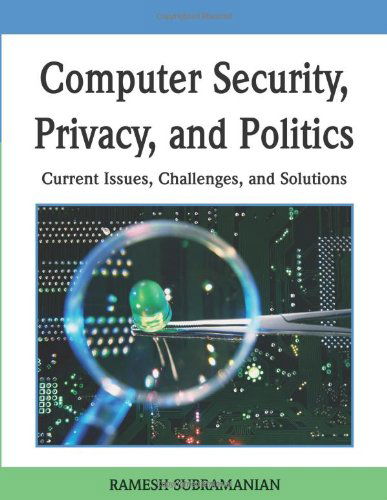 Cover for Ramesh Subramanian · Computer Security, Privacy and Politics: Current Issues, Challenges and Solutions (Hardcover Book) (2008)