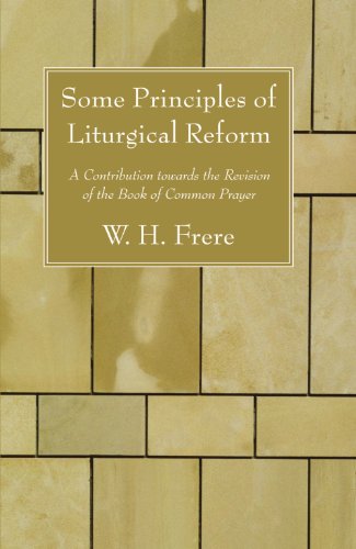 Cover for W. H. Frere · Some Principles of Liturgical Reform: a Contribution Towards the Revision of the Book of Common Prayer (Paperback Book) (2008)