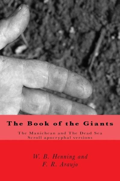 Cover for W B Henning · The Book of the Giants: the Manichean and the Dead Sea Scrool Apocryphal Versions (Paperback Book) (2015)